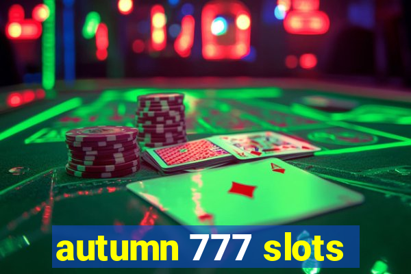 autumn 777 slots