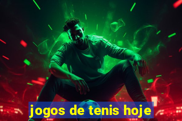 jogos de tenis hoje