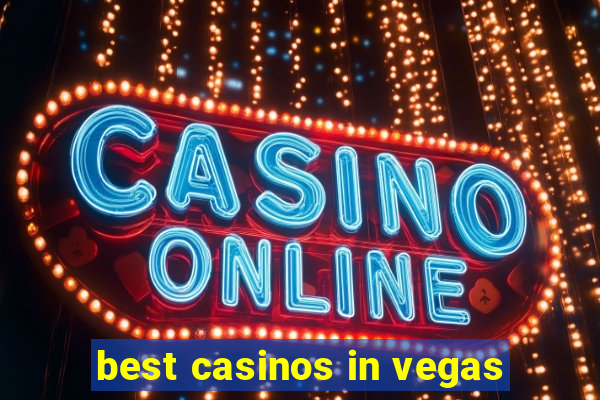 best casinos in vegas