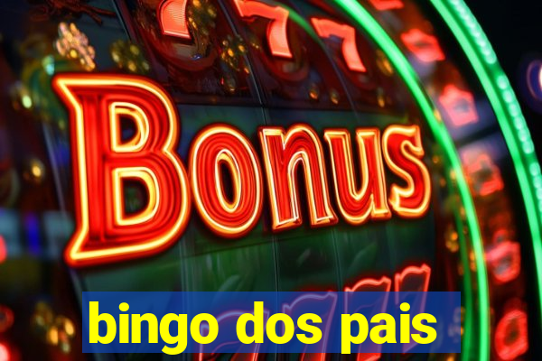 bingo dos pais