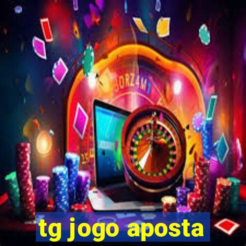 tg jogo aposta