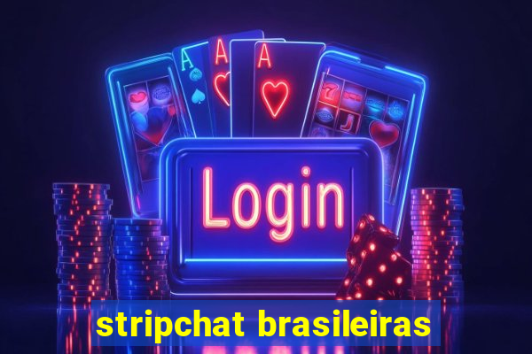 stripchat brasileiras