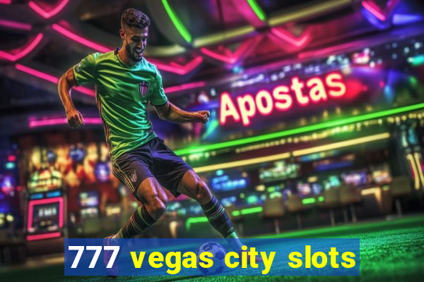 777 vegas city slots