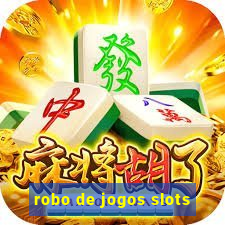 robo de jogos slots