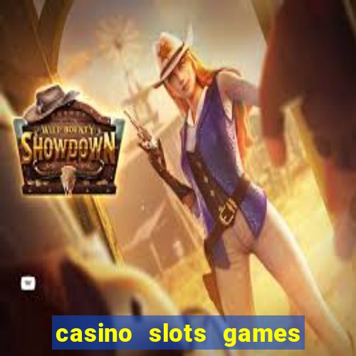 casino slots games real money