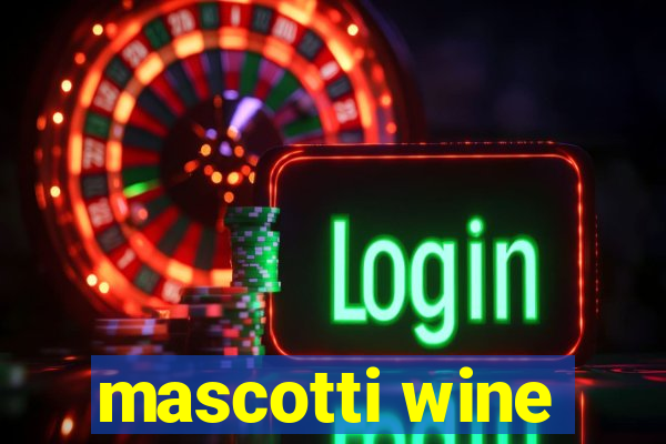 mascotti wine