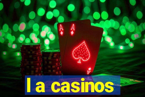 l a casinos