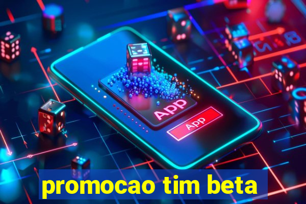 promocao tim beta