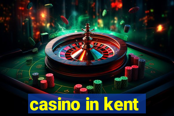 casino in kent