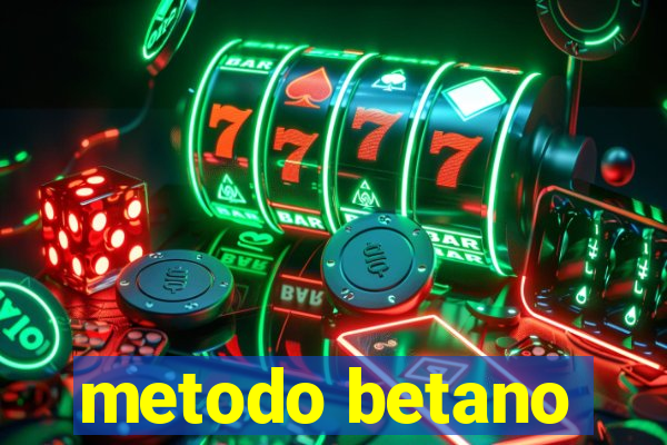 metodo betano