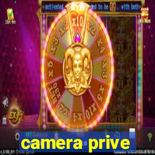 camera prive