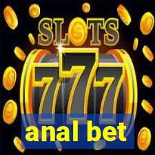 anal bet