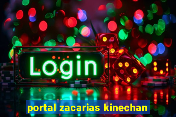 portal zacarias kinechan