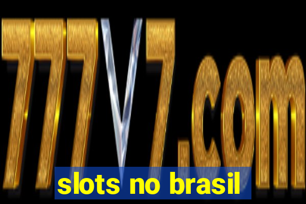 slots no brasil