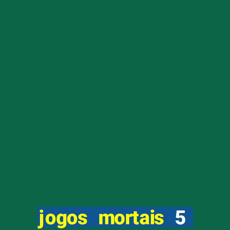 jogos mortais 5 assistir online