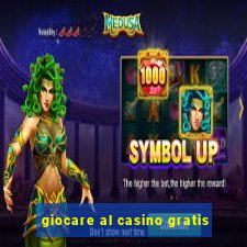 giocare al casino gratis