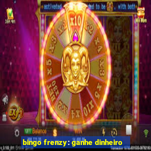 bingo frenzy: ganhe dinheiro