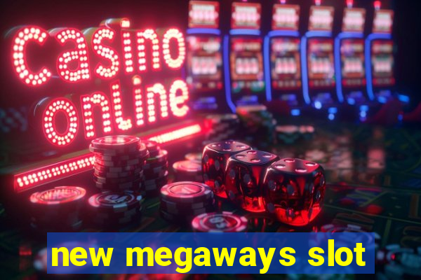 new megaways slot