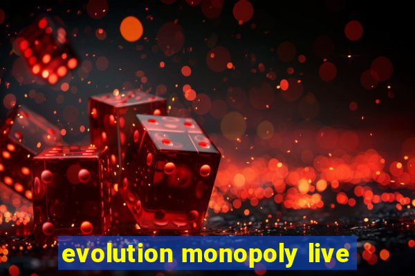 evolution monopoly live