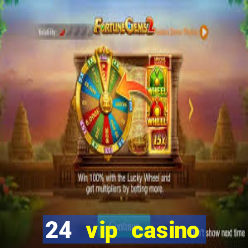 24 vip casino bonus codes