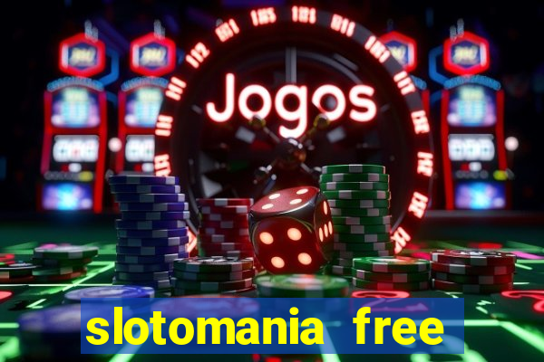 slotomania free slot machines