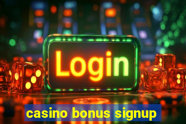 casino bonus signup