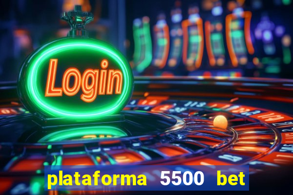 plataforma 5500 bet é confiável