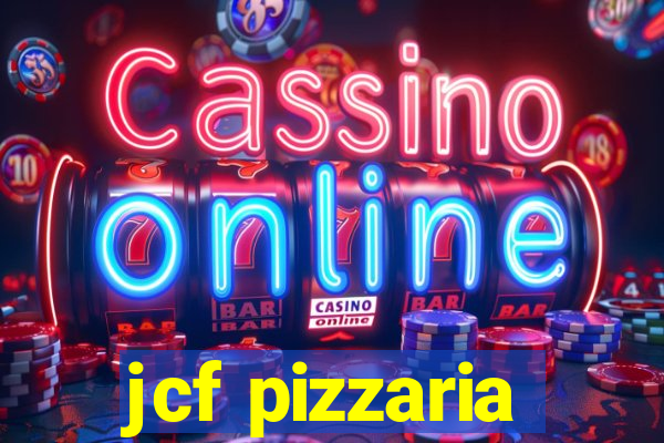 jcf pizzaria