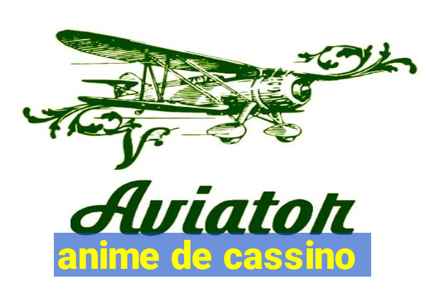 anime de cassino