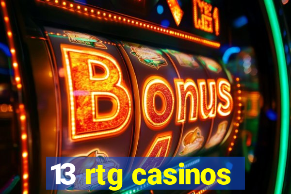 13 rtg casinos