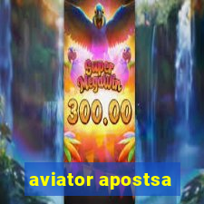 aviator apostsa