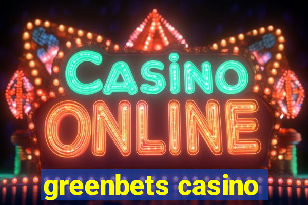 greenbets casino