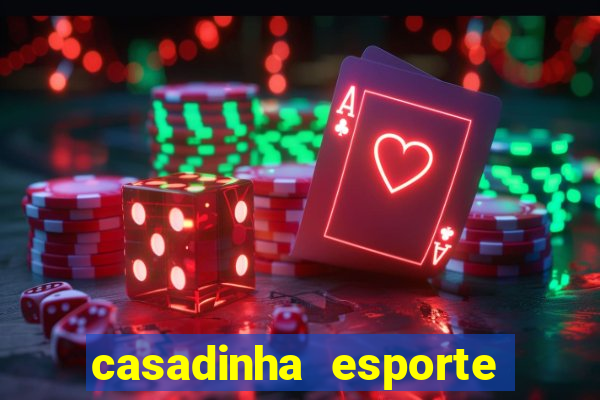 casadinha esporte da sorte