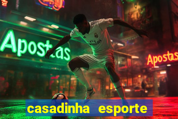 casadinha esporte da sorte