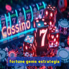 fortune gems estrategia