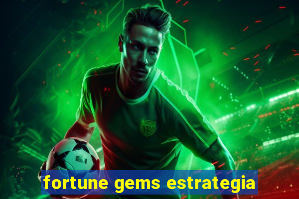 fortune gems estrategia