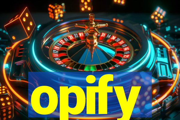 opify