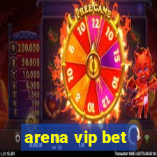 arena vip bet