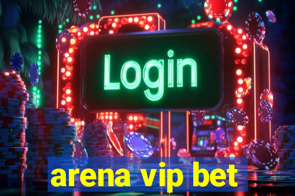 arena vip bet