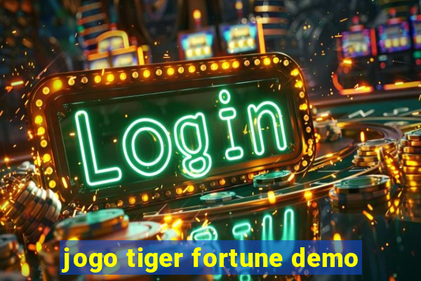 jogo tiger fortune demo