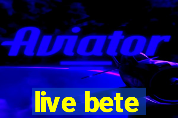 live bete