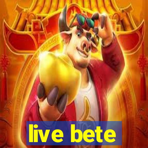 live bete