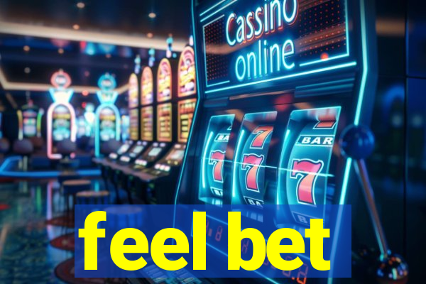 feel bet