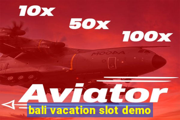 bali vacation slot demo