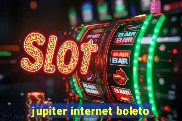 jupiter internet boleto