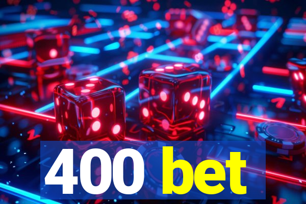 400 bet