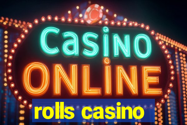 rolls casino