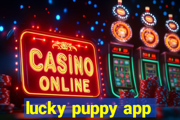 lucky puppy app