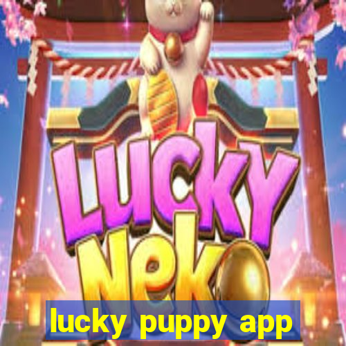 lucky puppy app