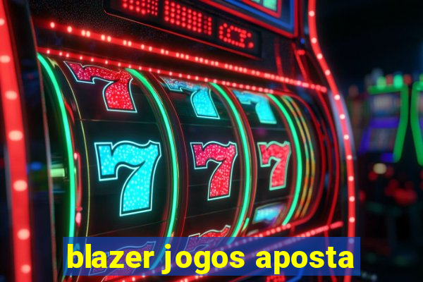 blazer jogos aposta